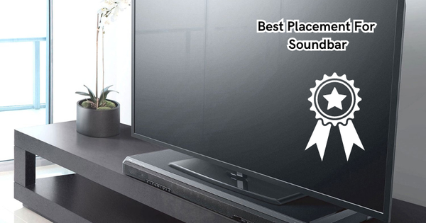 Best Placement For Soundbar