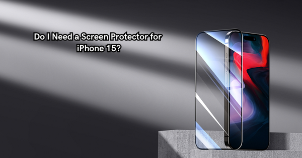 Do I Need a Screen Protector for iPhone 15?